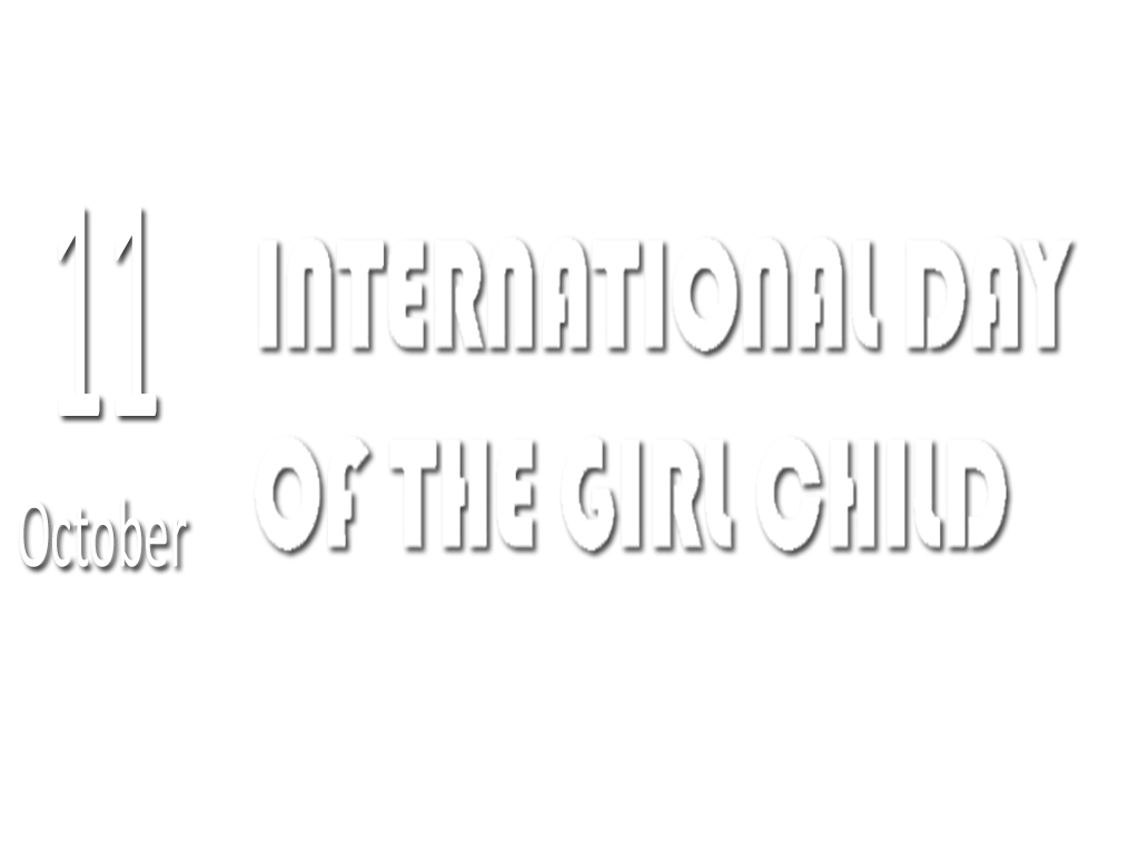 अंतरराष्ट्रीय बालिका दिवस - 11 अक्टूबर :: ‘‘एंपावर गर्ल्सः इमरजेंसी रिस्पांस एंड रेजिलिएंस प्लानिंग’’